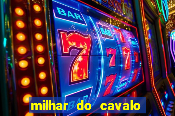 milhar do cavalo que mais sai